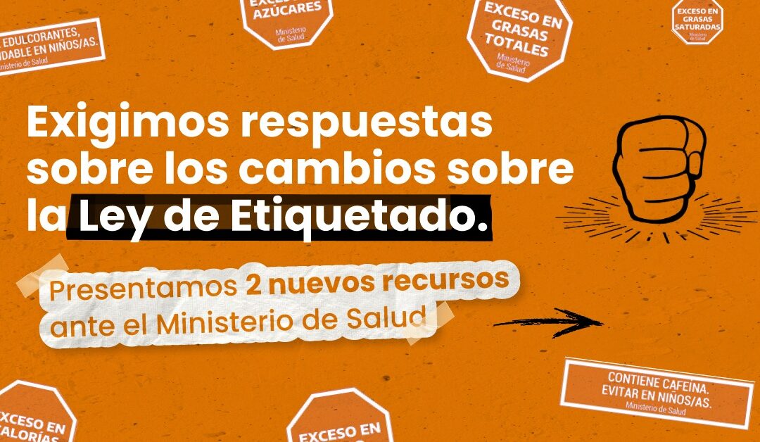 Exigimos respuestas: presentamos dos recursos de alzada ante el Ministerio de Salud por las modificaciones que debilitan la ley de etiquetado